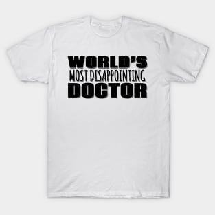 World's Most Disappointing Doctor T-Shirt